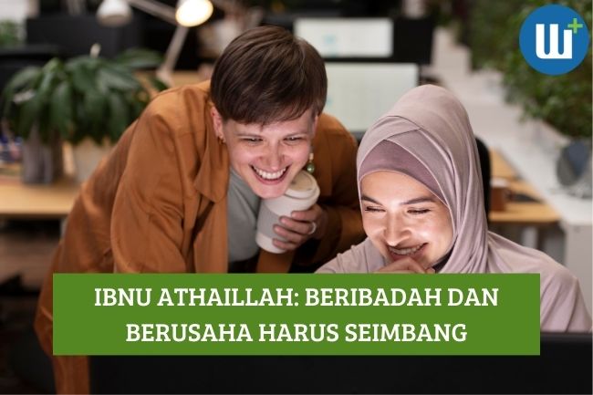 Ibnu Athaillah: Beribadah dan Berusaha Harus Seimbang